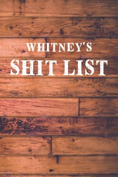 Paperback Whitney's Shit List: Dot Bullet Wood Notebook/Journal Book