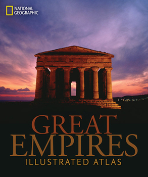 Hardcover Great Empires: An Illustrated Atlas Book