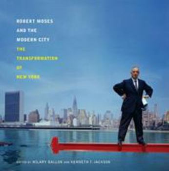 Hardcover Robert Moses and the Modern City: The Transformation of New York Book