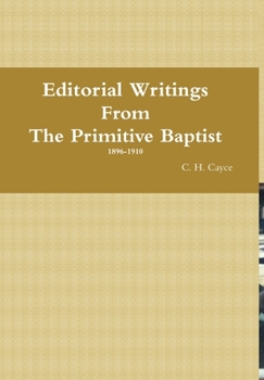 Hardcover Editorial Writings From The Primitive Baptist--Volume 1 Book