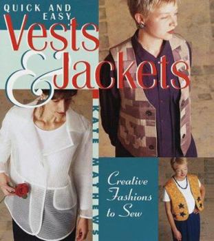 Hardcover Quick and Easy Vests & Jackets: Creative Fashions to Sew Book