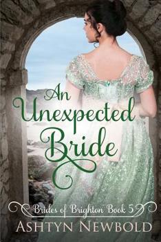 An Unexpected Bride: A Regency Romance - Book #5 of the Brides of Brighton