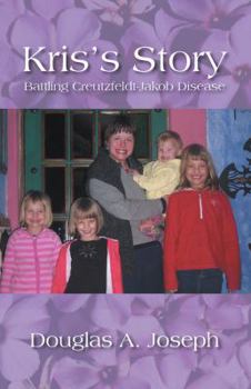 Kris's Story: Battling Creutzfeldt-Jakob Disease