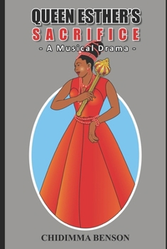 Paperback Queen Esther's Sacrifice: - A Musical Drama - Book