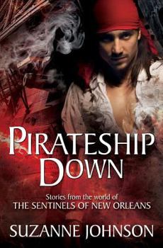 Paperback Pirateship Down: Stories from the World of the Sentinels of New Orleans Book