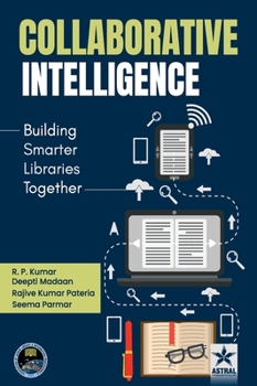 Hardcover Collaborative Intelligence: Building Smarter Libraries Together Book