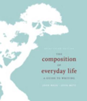 Paperback The Composition of Everyday Life: A Guide to Writing Book