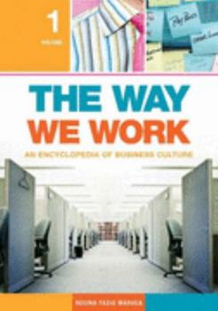 The Way We Work: An Encyclopedia of Business Culture, Volume 1, A-L
