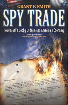 Paperback Spy Trade: How Israel's Lobby Undermines America's Economy Book