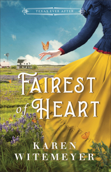 Fairest of Heart - Book #1 of the Texas Ever After