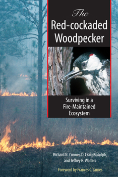 The Red-cockaded Woodpecker: Surviving in a Fire-Maintained Ecosystem (Corrie Herring Hooks Series, Number  Forty-nine) - Book  of the Corrie Herring Hooks Series