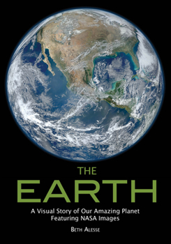 Paperback The Earth: A Visual Story of Our Amazing Planet Featuring NASA Images Book