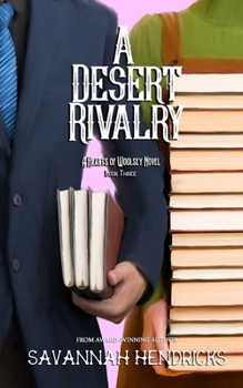 Paperback A Desert Rivalry: A Hearts of Woolsey Novel (Book 3) Book