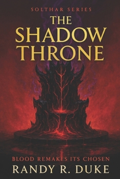Paperback The Shadow Throne: Blood Remakes Its Chosen Book