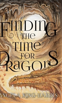 Hardcover Finding the Time for Dragons Book