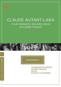 Eclipse Series 45: Claude Autant-Lara Four Romantic Escapes from Occupied France