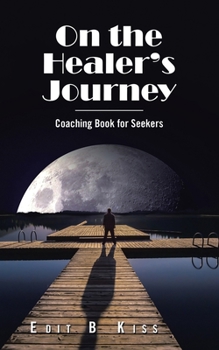 Paperback On the Healer's Journey: Coaching Book for Seekers Book