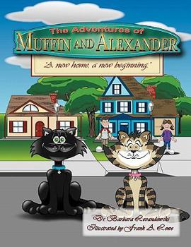Paperback The Adventures of Muffin and Alexander: A New Home, a New Beginning. Book