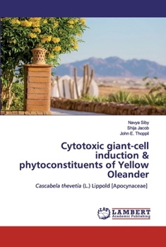 Cytotoxic giant-cell induction & phytoconstituents of Yellow Oleander