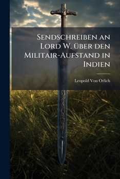 Sendschreiben an Lord W. Ã1/4ber den Militair-Aufstand in Indien (German Edition)