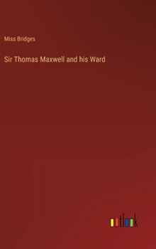 Hardcover Sir Thomas Maxwell and his Ward Book