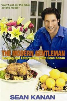 The Modern Gentleman: Cooking and Entertaining with Sean Kanan