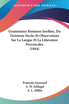 Paperback Grammaires Romanes Inedites, Du Treizieme Siecle; Et Observations Sur La Langue Et La Litterature Provencales (1844) [French] Book