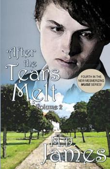 Paperback After the Tears Melt - Vol. 2: (Book 4 of the new, mesmerizing, Muse Series) Book