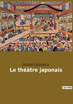 Paperback Le théâtre japonais [French] Book