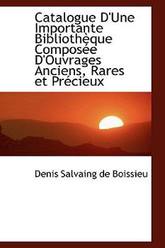 Hardcover Catalogue D'Une Importante Biblioth Que Compos E D'Ouvrages Anciens, Rares Et PR Cieux Book