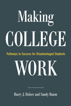 Paperback Making College Work: Pathways to Success for Disadvantaged Students Book