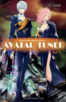 Quantum Devil Saga: Avatar Tuner, Vol. 1 - Book #1 of the Quantum Devil Saga: Avatar Tuner