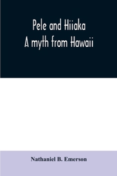 Paperback Pele and Hiiaka: a myth from Hawaii Book