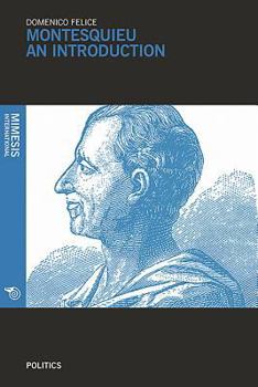Paperback Montesquieu: An Introduction: A Universal Mind for a Universal Science of Political-Legal Systems Book