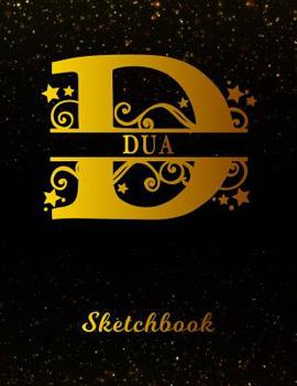 Dua Sketchbook: Letter D Personalized First Name Personal Drawing Sketch Book for Artists & Illustrators | Black Gold Space Glittery Effect Cover | ... & Art Workbook | Create & Learn to Draw