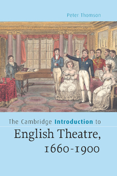 Paperback The Cambridge Introduction to English Theatre, 1660-1900 Book