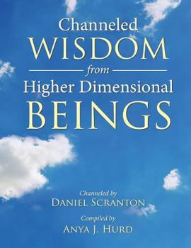 Paperback Channeled Wisdom from Higher Dimensional Beings Book