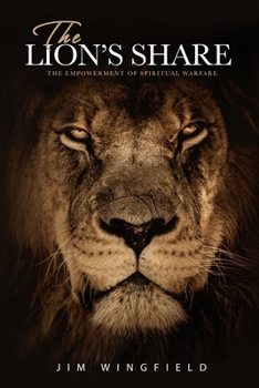 The Lion's Share: The Cause of Spiritual Warfare