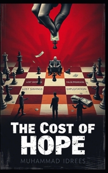Paperback The Cost of Hope: When Hiring Becomes a Business of Deception Book