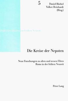 Die Kreise Der Nepoten: Unter Besonderer Berucksichtigung Der Rechtsstellung Der Frau Und Des Unehelichen Kindes (Freiburger Studien Zur Fruhen Neuzeit)