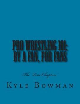 Paperback Pro Wrestling 101: By a Fan, for Fans: The "Lost Chapters" Book