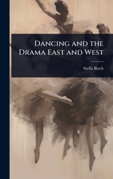Hardcover Dancing and the Drama East and West Book