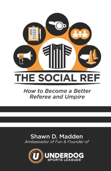 Paperback The Social Ref: How to Become a Better Referee and Umpire Book