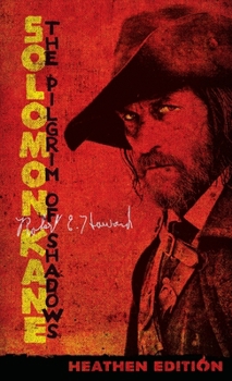 Hardcover Solomon Kane: The Pilgrim of Shadows (Heathen Edition) Book