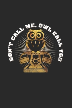 Paperback Don't call me OWL: 6x9 Owl - blank with numbers paper - notebook - notes Book