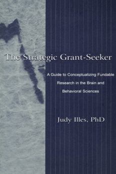 Paperback The Strategic Grant-seeker: A Guide To Conceptualizing Fundable Research in the Brain and Behavioral Sciences Book