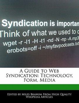 Paperback A Guide to Web Syndication: Technology, Form, Media Book