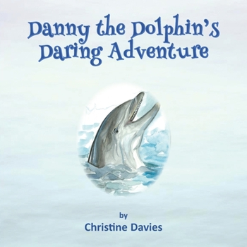 Paperback Danny the Dolphin's Daring Adventure Book