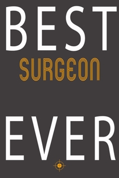 Paperback Best Surgeon Ever: Notebook Journal for Hobbies, Occupations and jobs, Women Girl Like Caving Fishing surfing For Mama Birthday "6x9" inc Book