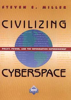 Paperback Civilizing Cyberspace: Policy, Power, and the Information Superhighway Book